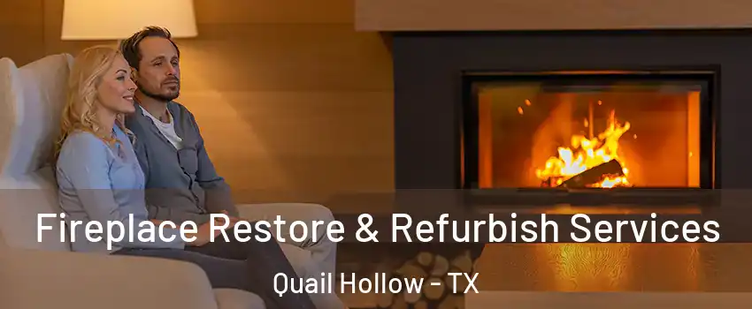 Fireplace Restore & Refurbish Services Quail Hollow - TX