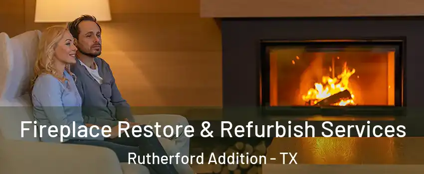 Fireplace Restore & Refurbish Services Rutherford Addition - TX