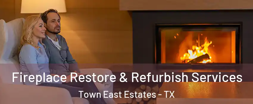 Fireplace Restore & Refurbish Services Town East Estates - TX