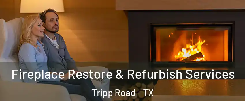 Fireplace Restore & Refurbish Services Tripp Road - TX