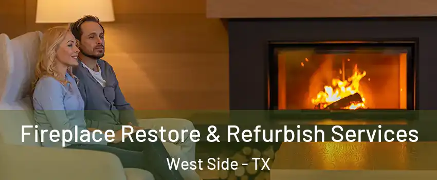 Fireplace Restore & Refurbish Services West Side - TX