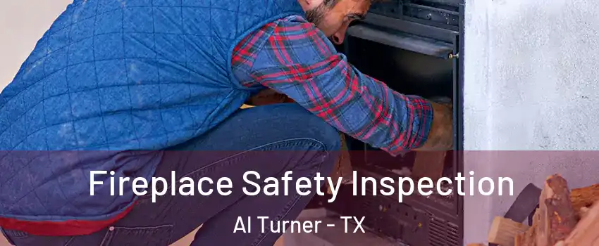 Fireplace Safety Inspection Al Turner - TX