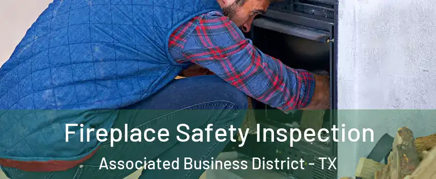 Fireplace Safety Inspection Associated Business District - TX