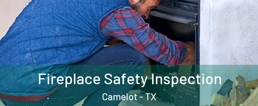 Fireplace Safety Inspection Camelot - TX