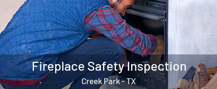 Fireplace Safety Inspection Creek Park - TX