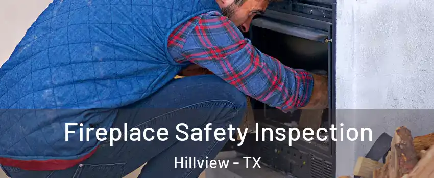 Fireplace Safety Inspection Hillview - TX