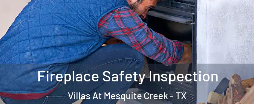 Fireplace Safety Inspection Villas At Mesquite Creek - TX