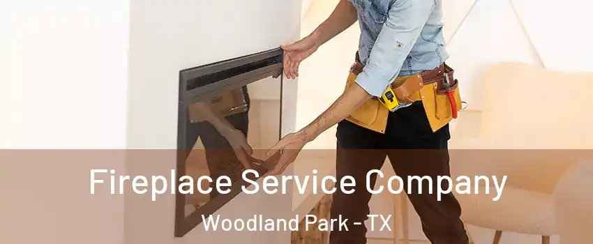 Fireplace Service Company Woodland Park - TX