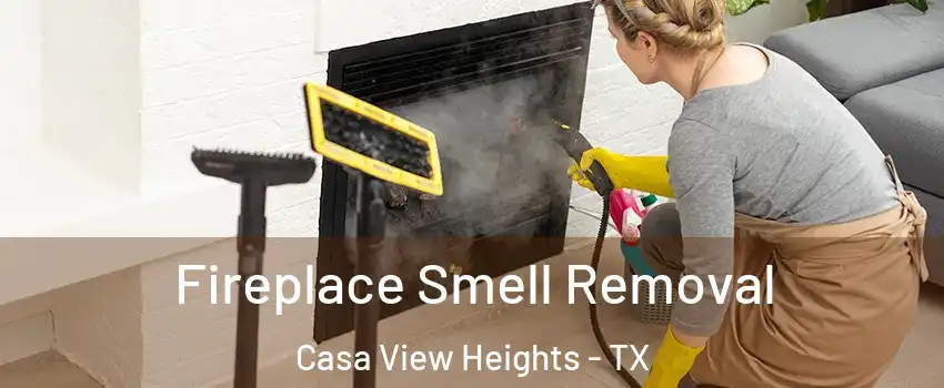 Fireplace Smell Removal Casa View Heights - TX