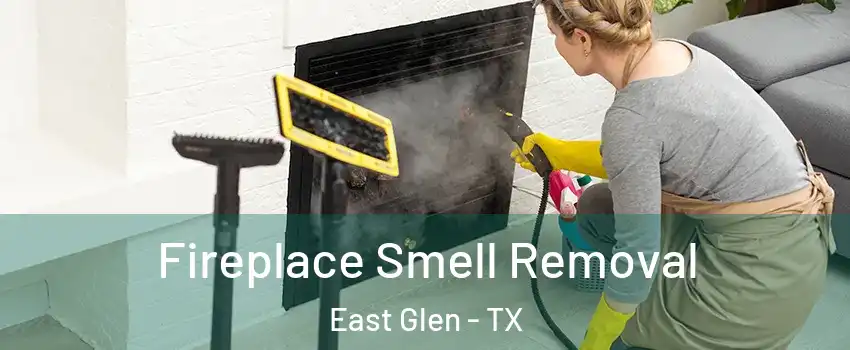 Fireplace Smell Removal East Glen - TX