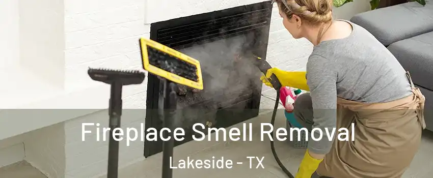 Fireplace Smell Removal Lakeside - TX