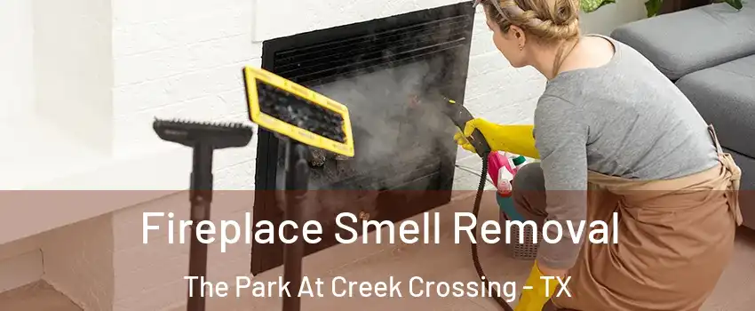 Fireplace Smell Removal The Park At Creek Crossing - TX