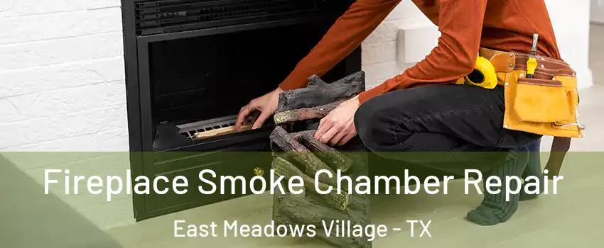 Fireplace Smoke Chamber Repair East Meadows Village - TX