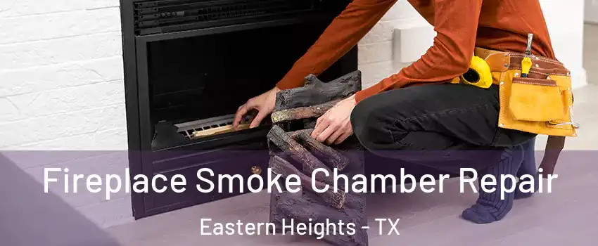 Fireplace Smoke Chamber Repair Eastern Heights - TX