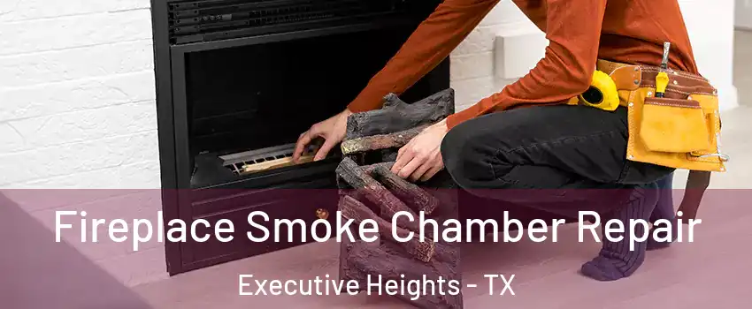 Fireplace Smoke Chamber Repair Executive Heights - TX