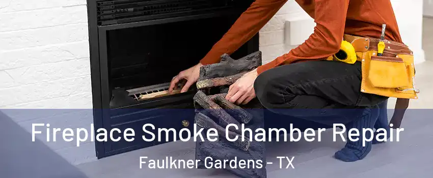 Fireplace Smoke Chamber Repair Faulkner Gardens - TX