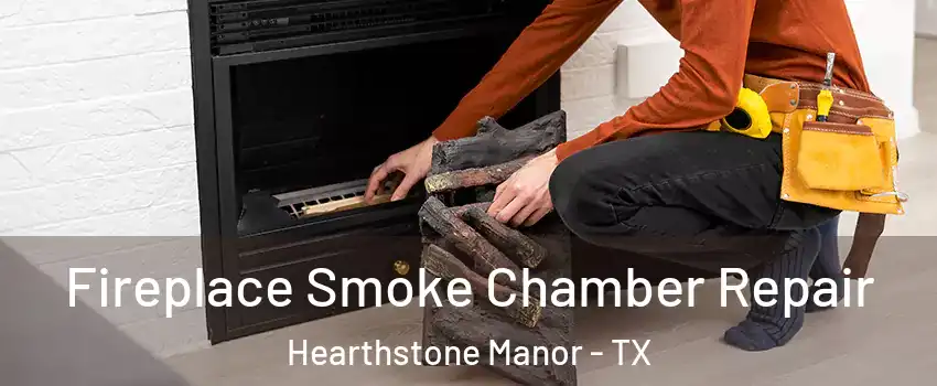 Fireplace Smoke Chamber Repair Hearthstone Manor - TX