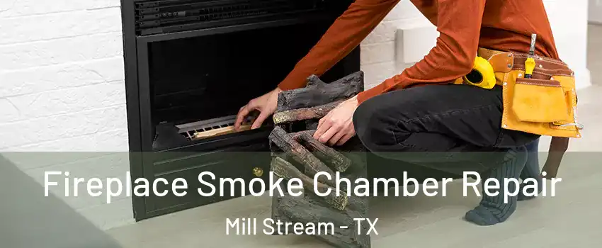 Fireplace Smoke Chamber Repair Mill Stream - TX