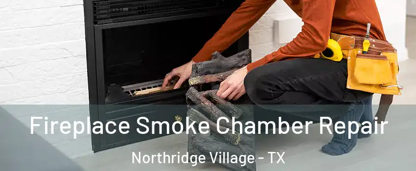 Fireplace Smoke Chamber Repair Northridge Village - TX