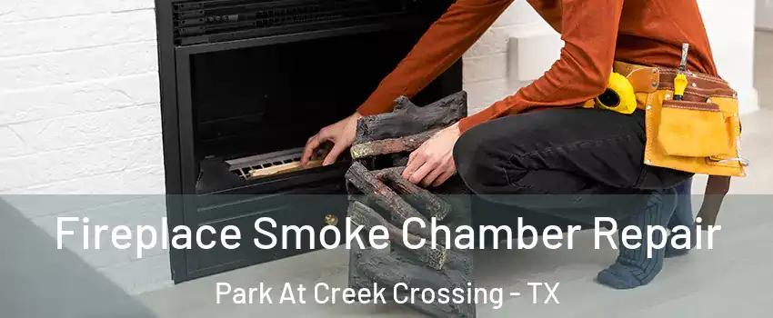 Fireplace Smoke Chamber Repair Park At Creek Crossing - TX