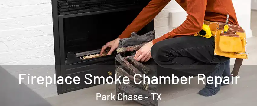 Fireplace Smoke Chamber Repair Park Chase - TX