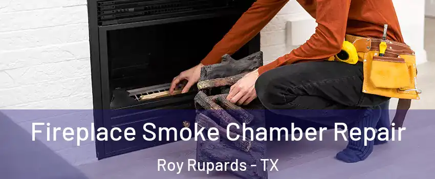 Fireplace Smoke Chamber Repair Roy Rupards - TX