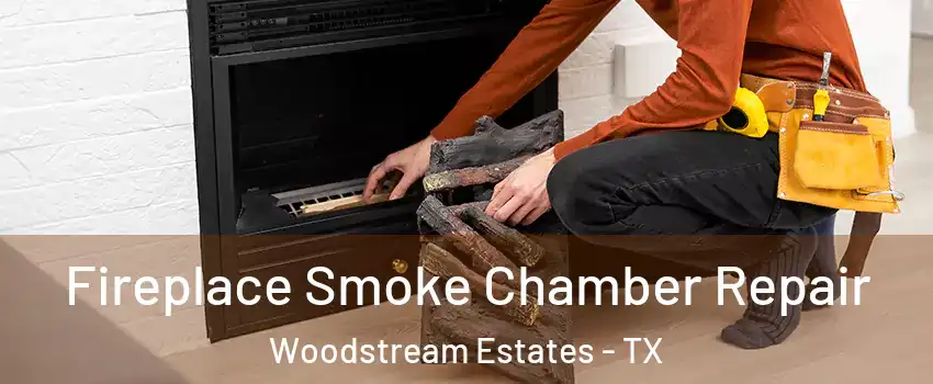 Fireplace Smoke Chamber Repair Woodstream Estates - TX