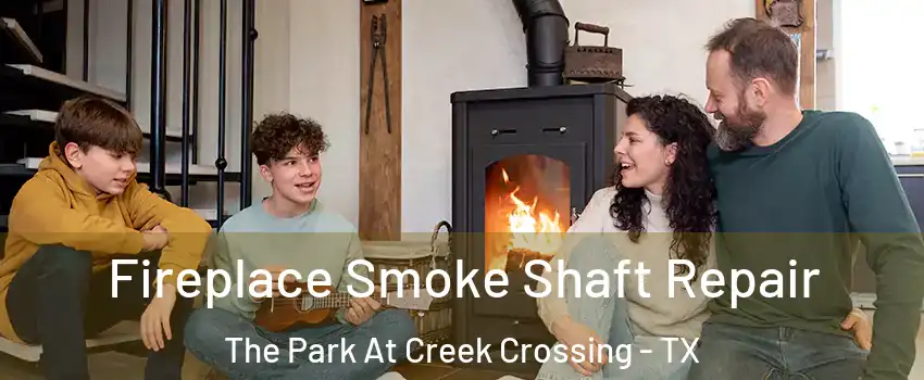 Fireplace Smoke Shaft Repair The Park At Creek Crossing - TX