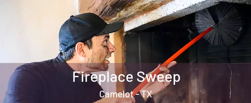 Fireplace Sweep Camelot - TX
