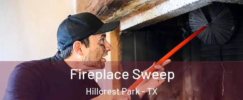 Fireplace Sweep Hillcrest Park - TX
