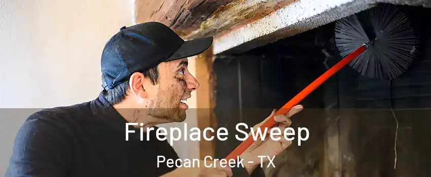 Fireplace Sweep Pecan Creek - TX