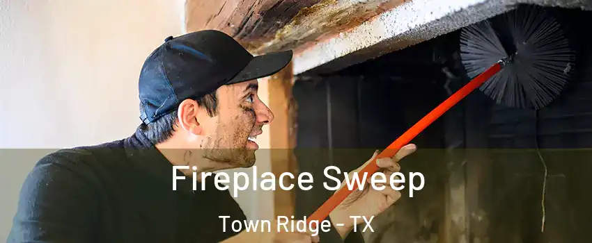 Fireplace Sweep Town Ridge - TX