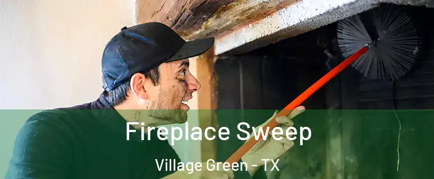 Fireplace Sweep Village Green - TX