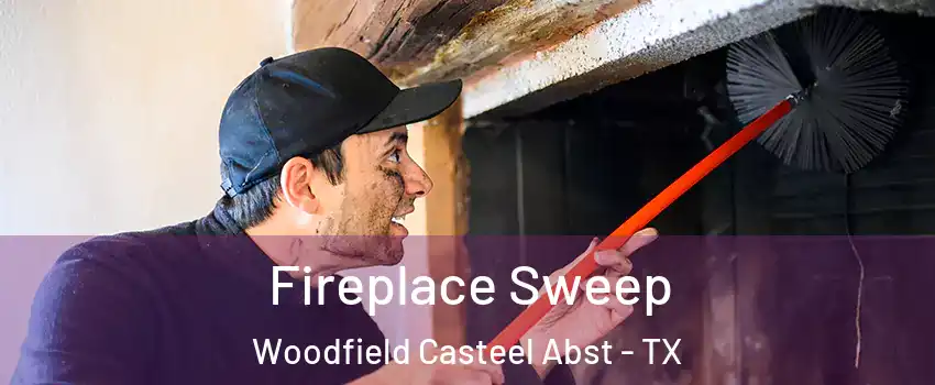 Fireplace Sweep Woodfield Casteel Abst - TX