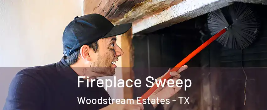 Fireplace Sweep Woodstream Estates - TX