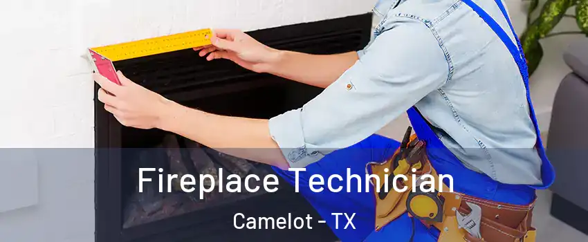 Fireplace Technician Camelot - TX