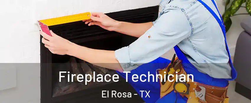 Fireplace Technician El Rosa - TX