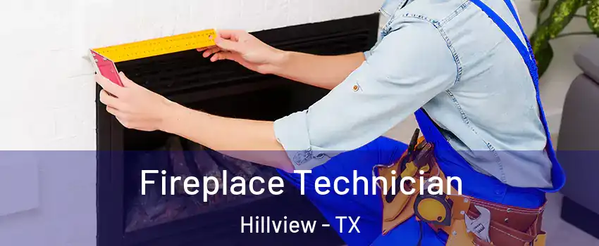 Fireplace Technician Hillview - TX