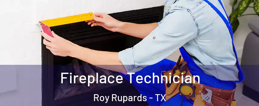 Fireplace Technician Roy Rupards - TX