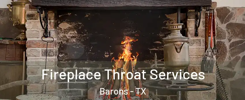 Fireplace Throat Services Barons - TX