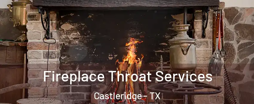 Fireplace Throat Services Castleridge - TX