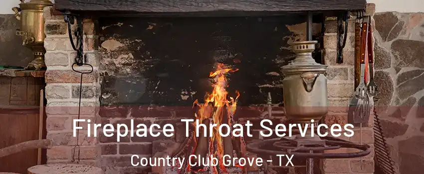 Fireplace Throat Services Country Club Grove - TX