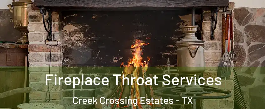 Fireplace Throat Services Creek Crossing Estates - TX