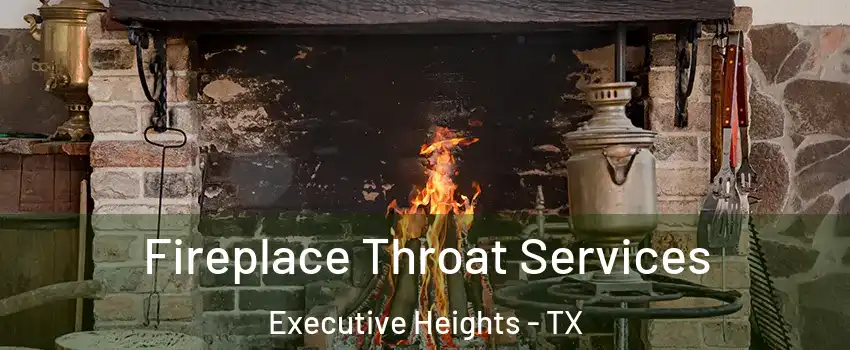 Fireplace Throat Services Executive Heights - TX