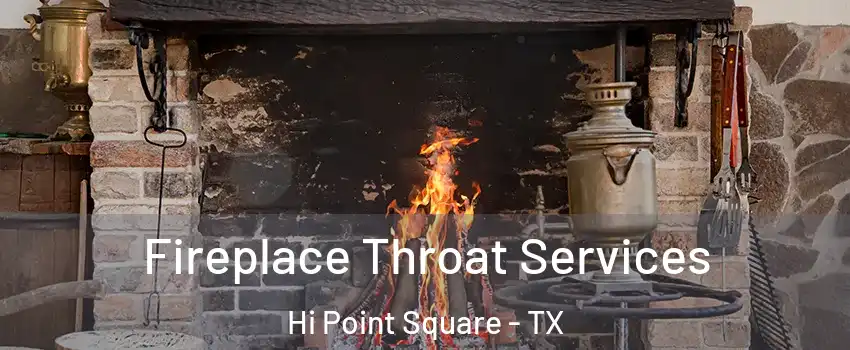 Fireplace Throat Services Hi Point Square - TX