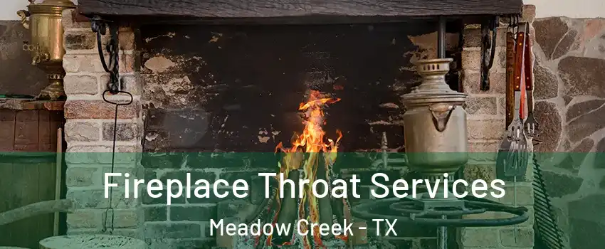 Fireplace Throat Services Meadow Creek - TX