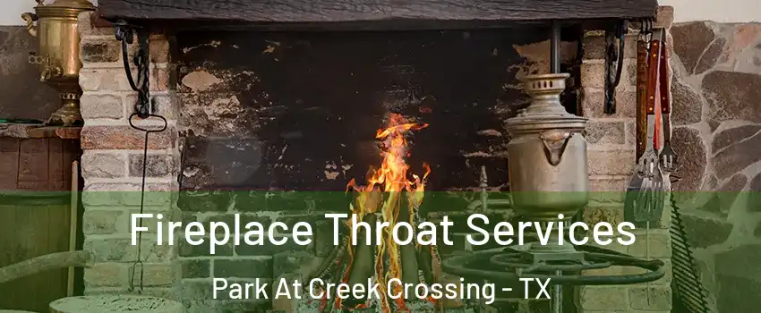 Fireplace Throat Services Park At Creek Crossing - TX
