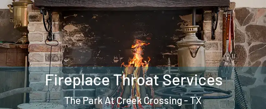 Fireplace Throat Services The Park At Creek Crossing - TX