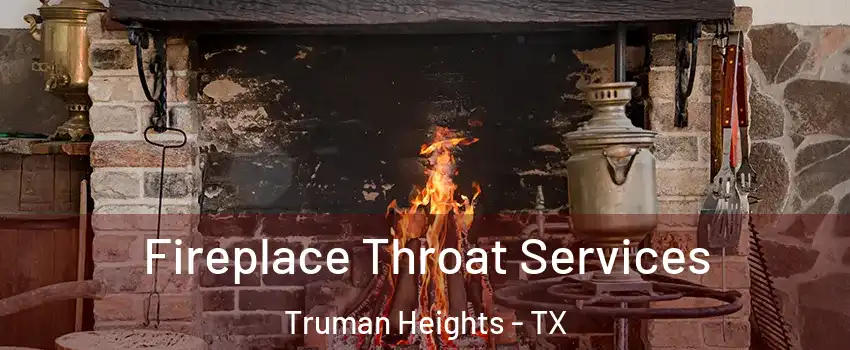 Fireplace Throat Services Truman Heights - TX