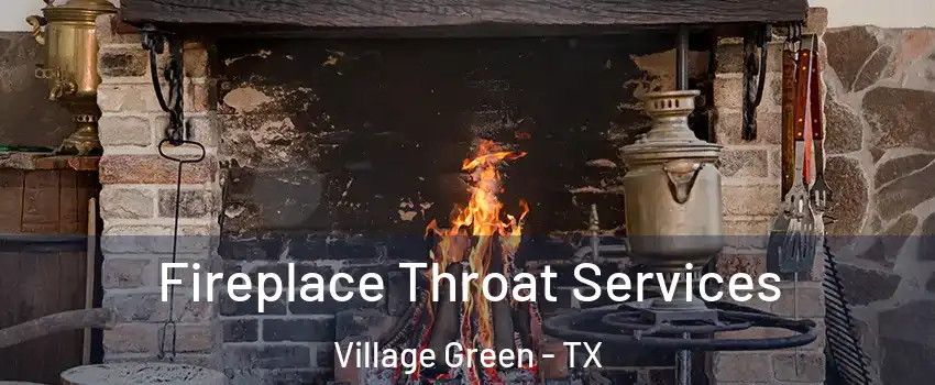 Fireplace Throat Services Village Green - TX